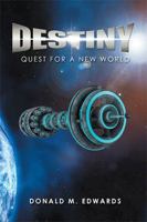 Destiny: Quest for a New World 1984531611 Book Cover