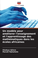 Un modèle pour améliorer l'enseignement et l'apprentissage des mathématiques dans les écoles africaines (French Edition) 6209815294 Book Cover
