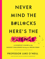 Never Mind the B#ll*cks, Here's the Science 1800750765 Book Cover