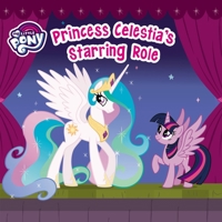 My Little Pony: Princess Celestia's Starring Role 0316518573 Book Cover