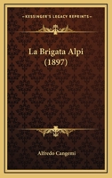 La Brigata Alpi (1897) 1160129045 Book Cover