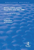 Women Artists and the Decorative Arts 1880-1935: The Gender of Ornament 1138721433 Book Cover