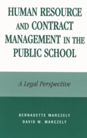 Human Resource and Contract Management in the Public School: A Legal Perspective 0810843781 Book Cover