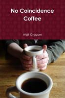 No Coincidence Coffee 1329431472 Book Cover