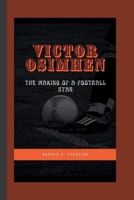 VICTOR OSIMHEN: The Making of a Football Star B0CQGN3QM3 Book Cover