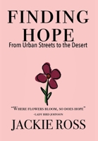Finding Hope: From Urban Streets to the Desert 1977275834 Book Cover