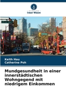 Mundgesundheit in einer innerstädtischen Wohngegend mit niedrigem Einkommen (German Edition) 6208862809 Book Cover