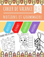 Cahier de Vacance - Notions et Grammaire: Edition 2020 - Du CP au CE1 - Notions des 5 sens, Introduction aux adjectifs, Apprentissage Vocabulaire Légumes, Fruits, Animaux... B08BWFWYZG Book Cover