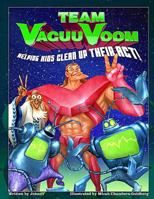 Team VacuuVoom: Helping Kids Clean Up Their Act 1731249810 Book Cover