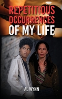 Repetitious Occurrences of My Life 1957724358 Book Cover