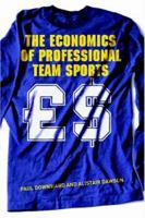 The Economics of Professional Team Sports 0415208742 Book Cover