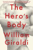 The Hero's Body: A Memoir 1631492934 Book Cover
