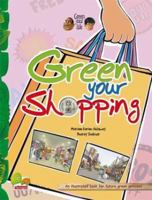 Green Your Life: Green Your Shopping (an Illustrated Book for Future Green Geniuses) 8179934942 Book Cover