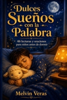 Dulces Sueños con la Palabra (Spanish Edition) B0HB459L6Z Book Cover