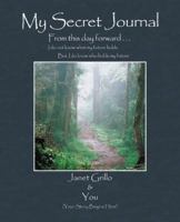 My Secret Journal: From this day forward . . . I do not know what my future holds - But, I do know who holds my future 1432717189 Book Cover