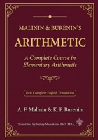 Malinin and Burenin's Arithmetic: A Complete English Translation of the Classic Arithmetic Textbook (Russian Math Classics — English Editions) 1919012192 Book Cover