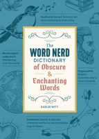 The Word Nerd Dictionary of Obscure & Enchanting Words 1250388988 Book Cover