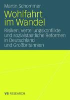 Wohlfahrt Im Wandel: Risiken, Verteilungskonflikte Und Sozialstaatliche Reformen in Deutschland Und Grossbritannien 3531160214 Book Cover