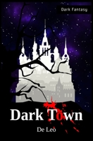 Dark Town B08BW84GMD Book Cover