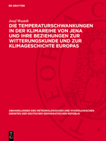 Die Temperaturschwankungen in Der Klimareihe Von Jena Und Ihre Beziehungen Zur Witterungskunde Und Zur Klimageschichte Europas 3112767780 Book Cover