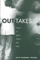 Out Takes: Essays on Queer Theory and Film 0822323427 Book Cover