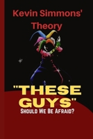 "THESE GUYS": Should We Be Afraid? B0BKS8T4SM Book Cover