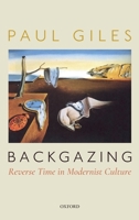 Backgazing: Reverse Time in Modernist Culture 0198830440 Book Cover
