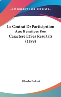 Le Contrat de participation aux bénéfices, son caractère et ses résultats : conférence 2013751435 Book Cover