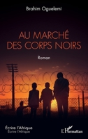 Au marché des corps noirs (Écrire l'Afrique) (French Edition) 2336588269 Book Cover