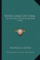 With Links of Steel 1530061121 Book Cover