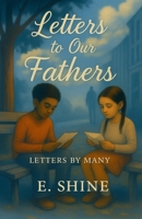 Letters to Our Fathers: Letters by Many B0FF5SK46X Book Cover