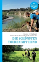 Die schönsten Touren mit Hund in der Region Inn-Salzach 3751957952 Book Cover