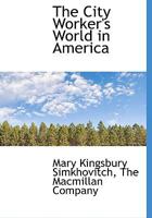 The City Worker's World in America 1017527091 Book Cover
