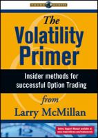 The Volatility Primer: Insider Methods for Successful Option Trading 1592801390 Book Cover