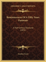 Reminiscences Of A Fifty-Years Pastorate: A Half-Century Discourse 1169639100 Book Cover