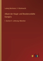 Album der Haupt- und Residenzstädte Europa's: I. Section II. Lieferung: München 3368670921 Book Cover