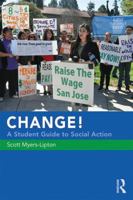 Change! a Student Guide to Social Action 1138297291 Book Cover