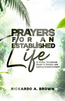 Prayers For An Established Life: A 14-Day Devotional Guide to Holistic and Lasting Establishment B0F44F8SQ7 Book Cover
