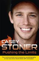 Casey Stoner: Pushing the Limits 1409129217 Book Cover