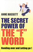 Secret Power of the F Word: Handing Over and Letting Go 1846941628 Book Cover