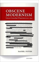 Obscene Modernism: Literary Censorship and Experiment, 1900-1940 0199680981 Book Cover