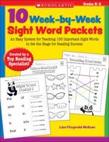 10 Week-by-Week Sight Word Packets: An Easy System for Teaching 100 Important Sight Words to Set the Stage for Reading Success 0545204585 Book Cover