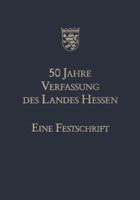 50 Jahre Verfassung Des Landes Hessen: Eine Festschrift 3663016781 Book Cover