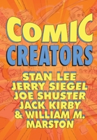 Orbit: Comic Creators: Stan Lee, Jerry Siegel, Joe Shuster, Jack Kirby and William M. Marston 1954044615 Book Cover