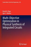 Multi-Objective Optimization in Physical Synthesis of Integrated Circuits 1461413559 Book Cover