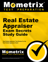 Real Estate Appraiser Exam Secrets Study Guide: Real Estate Appraiser Test Review for the Real Estate Appraiser Exam 161072805X Book Cover