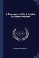A discussion of the irrigation district movement 1376736608 Book Cover