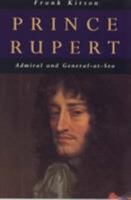 Prince Rupert: Admiral and General-At-Sea 0094798508 Book Cover