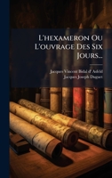 L'hexameron Ou L'ouvrage Des Six Jours... 1272736369 Book Cover