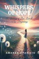 Whispers of Hope: A Journey of Loss, Love & New Beginnings B0DXWNQF3P Book Cover